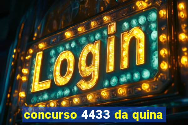 concurso 4433 da quina